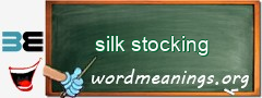 WordMeaning blackboard for silk stocking